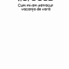 Cum mi-am petrecut vacanta de vara | T. O. Bobe