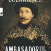 Ambasadorul | Ioan Mihai Cochinescu