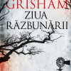 Ziua razbunarii | John Grisham