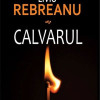 Calvarul | Liviu Rebreanu