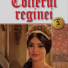 Colierul reginei. Volumul II | Alexandre Dumas
