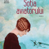 Sotia aviatorului | Melanie Benjamin