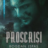 Proscrisi | Bogdan Ispas