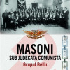 Masoni sub judecata comunista | Diana Mandache