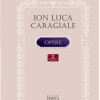 Opere. Volumul II | Ion Luca Caragiale