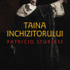 Taina Inchizitorului | Patricio Sturlese
