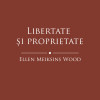 Libertate si proprietate | Ellen Meiksins Wood