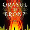 Orasul de bronz | S. A. Chakraborty
