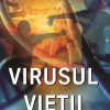 Virusul Vietii | Stefan Dragos Alexandru