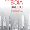 Balcic. Micul paradis al Romaniei Mari | Lucian Boia