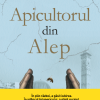 Apicultorul din Alep | Christy Lefteri