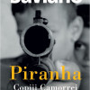 Piranha. Copiii Camorrei | Roberto Saviano