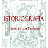 Istoriografia | Charles-Olivier Carbonell