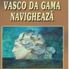 Vasco Da Gama Navigheaza | Diana Adamek