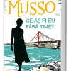 Ce-as fi eu fara tine? | Guillaume Musso