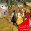 Maidanul cu dragoste. Volumul 2 | George Mihail Zamfirescu