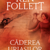 Caderea uriasilor | Ken Follett