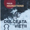 Dulceata vietii | Paulus Hochgatterer