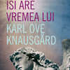 Orice lucru isi are vremea lui | Karl Ove Knausgard