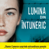 Lumina din intuneric | Sharon Cameron