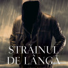 Strainul de langa mine | Louise Voss