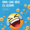 Omul care rade cu lacrimi | Frederic Beigbeder
