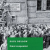 Omul suspendat | Saul Bellow