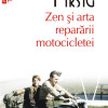 Zen si arta repararii motocicletei | Robert M. Pirsig