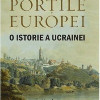 Portile Europei | Serhii Plokhy