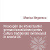 Preocupari ale intelectualilor germani transilvaneni pentru cultura traditionala romaneasca in secolul XX | Monica Negoescu
