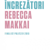 Marii increzatori | Rebecca Makkai