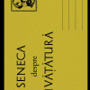 Despre Invatatura | Lucius Annaeus Seneca