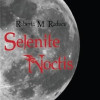 Selenite Noctis | Roberta M. Raducu