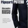 Papusarii puterii | Alexandru Rusu