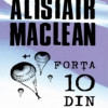 Forta 10 din Navarone | Alistair Maclean