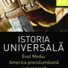 Istoria universala. Volumul II. Evul mediu. America precolumbiana si hispanica | 
