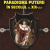 Paradigma puterii in secolul al XIX-lea | Constantina Raveca Buleu