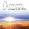 Dumnezeu s-a nascut in Dacia | Emil Ratiu