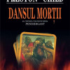 Dansul mortii | Lincoln Child, Douglas Preston