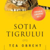 Sotia tigrului | Tea Obreht