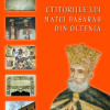 Ctitoriile lui Matei Basarab din Oltenia | Florin Epure