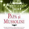 Papa si Mussolini | David I. Kertzer