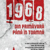 1968 din primavara pana in toamna | Mihai Retegan