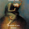 Numele ei era Uitare | Andreea Nanu