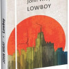 Lowboy | John Wray