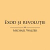 Exod si Revolutie | Michael Walzer