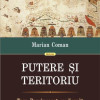 Putere si teritoriu. Tara Romaneasca medievala (secolele XIV-XVI) | Marian Coman