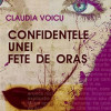 Confidentele unei fete de oras | Claudia Voicu