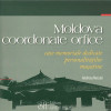 Moldova - Coordonate orfice | Andreea Neculai