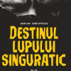 Destinul lupului singuratic | Adrian Christescu